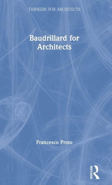 Baudrillard for Architects, Hardback Book