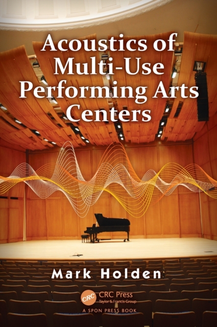 Acoustics of Multi-Use Performing Arts Centers, Hardback Book