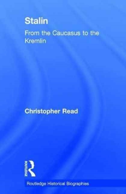 Stalin : From the Caucasus to the Kremlin, Hardback Book