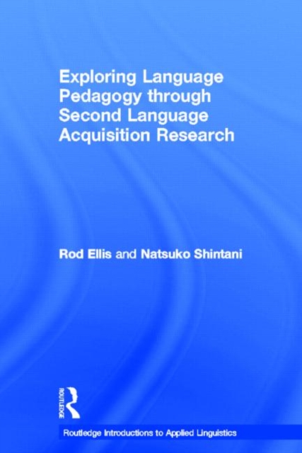 Exploring Language Pedagogy through Second Language Acquisition Research, Hardback Book