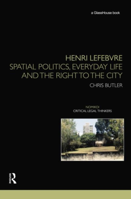 Henri Lefebvre : Spatial Politics, Everyday Life and the Right to the City, Paperback / softback Book