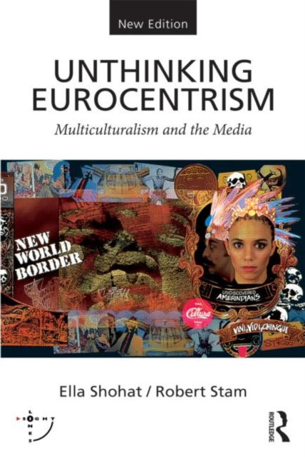 Unthinking Eurocentrism : Multiculturalism and the Media, Paperback / softback Book