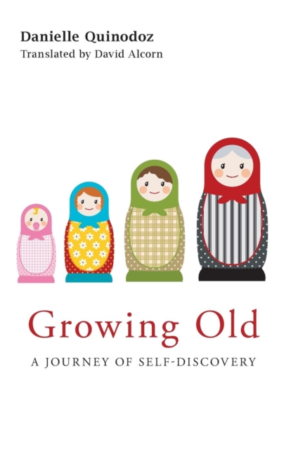 Growing Old : A Journey of Self-Discovery, Paperback / softback Book