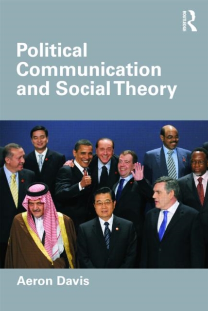 Political Communication and Social Theory, Paperback / softback Book