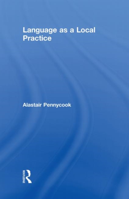 Language as a Local Practice, Hardback Book