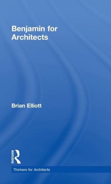 Benjamin for Architects, Hardback Book