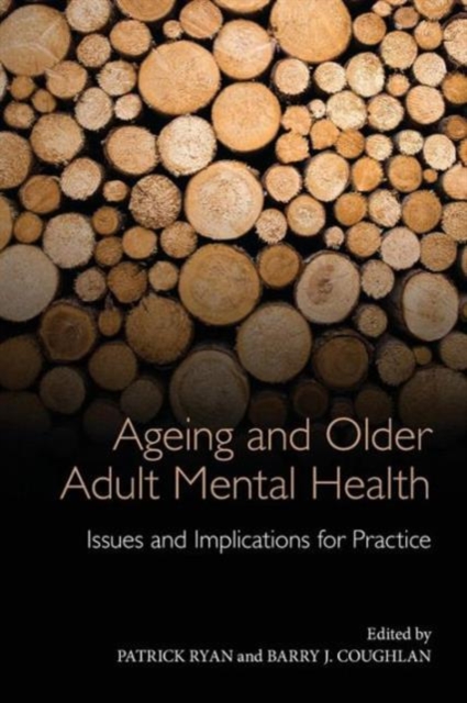 Ageing and Older Adult Mental Health : Issues and Implications for Practice, Paperback / softback Book