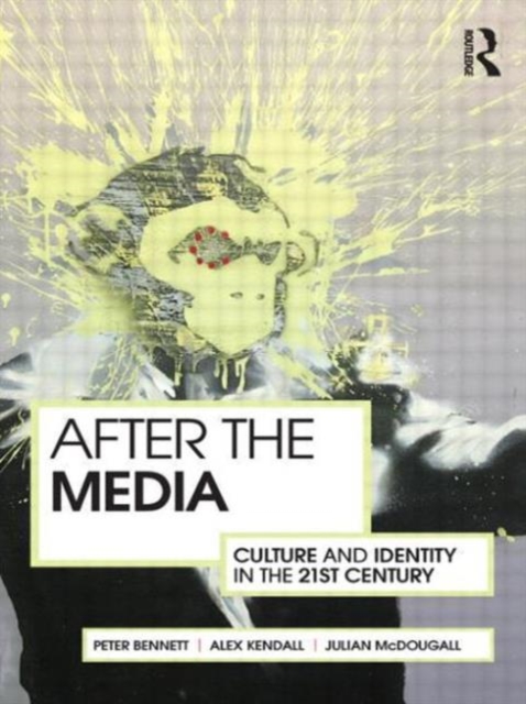 After the Media : Culture and Identity in the 21st Century, Paperback / softback Book