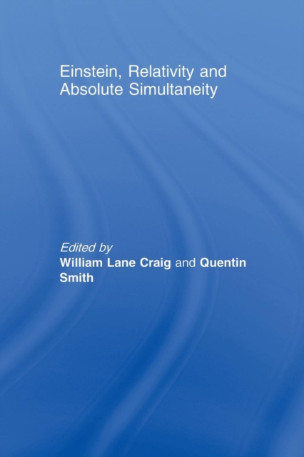Einstein, Relativity and Absolute Simultaneity, Paperback / softback Book
