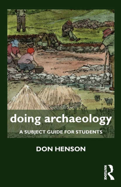 Doing Archaeology : A Subject Guide for Students, Paperback / softback Book