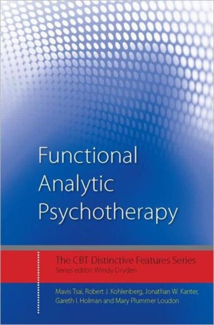 Functional Analytic Psychotherapy : Distinctive Features, Hardback Book