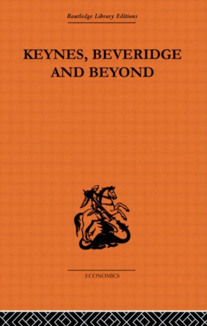 Keynes, Beveridge and Beyond, Paperback / softback Book