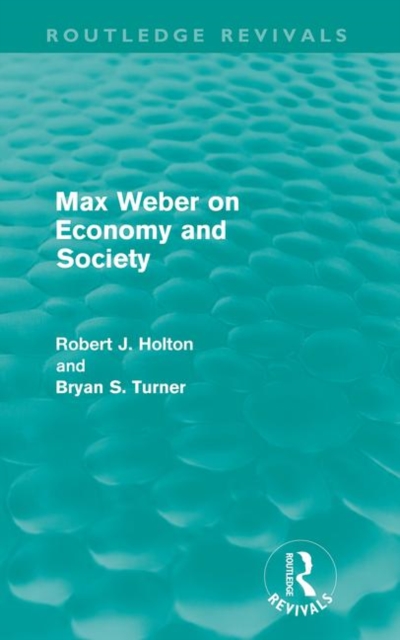 Max Weber on Economy and Society (Routledge Revivals), Paperback / softback Book