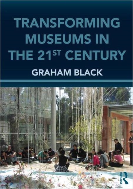 Transforming Museums in the Twenty-first Century, Paperback / softback Book
