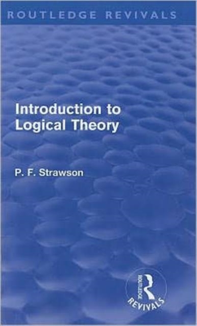 Introduction to Logical Theory (Routledge Revivals), Paperback / softback Book