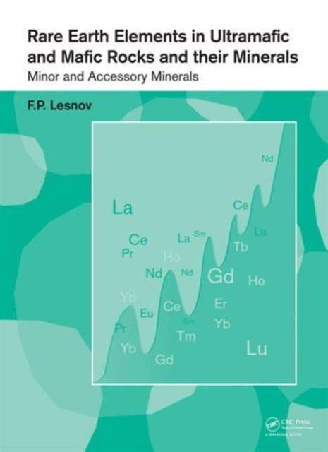 Rare Earth Elements in Ultramafic and Mafic Rocks and their Minerals : Minor and Accessory Minerals, Hardback Book