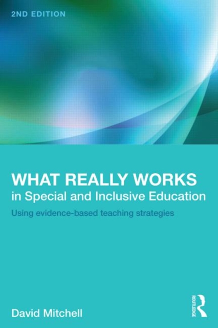 What Really Works in Special and Inclusive Education : Using evidence-based teaching strategies, Paperback / softback Book