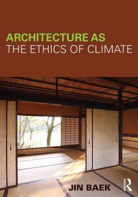 Architecture as the Ethics of Climate, Hardback Book