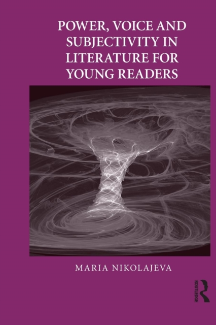 Power, Voice and Subjectivity in Literature for Young Readers, Paperback / softback Book