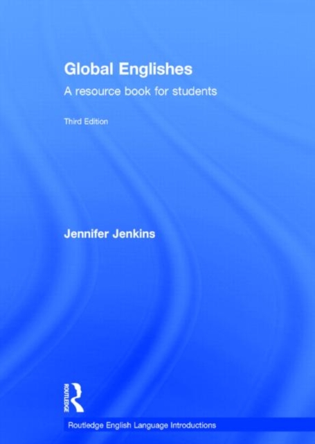 Global Englishes : A Resource Book for Students, Hardback Book