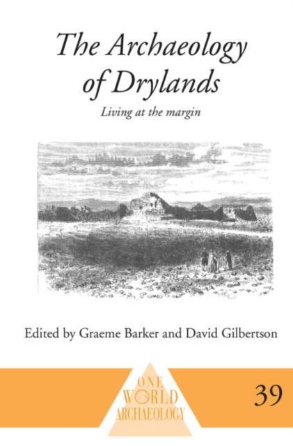 The Archaeology of Drylands : Living at the Margin, Paperback / softback Book