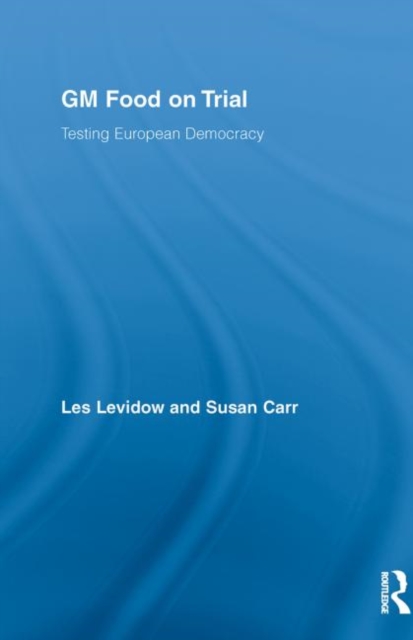 GM Food on Trial : Testing European Democracy, Paperback / softback Book