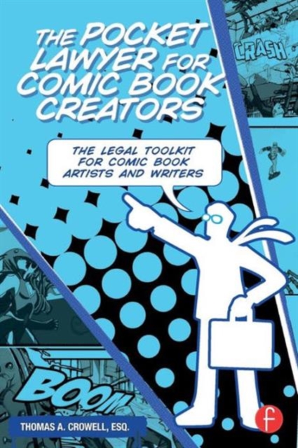 The Pocket Lawyer for Comic Book Creators : A Legal Toolkit for Comic Book Artists and Writers, Paperback / softback Book