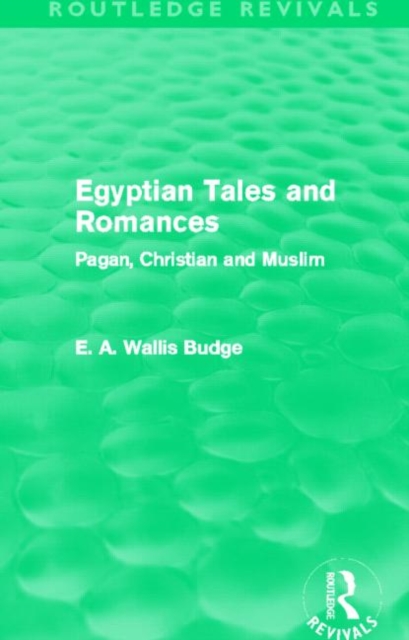 Egyptian Tales and Romances (Routledge Revivals) : Pagan, Christian and Muslim, Paperback / softback Book
