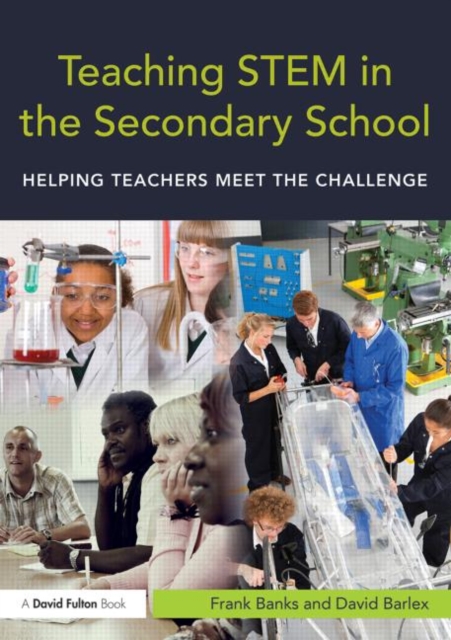 Teaching STEM in the Secondary School : Helping teachers meet the challenge, Paperback / softback Book