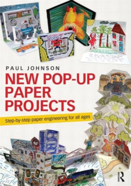 New Pop-Up Paper Projects : Step-by-step paper engineering for all ages, Paperback / softback Book