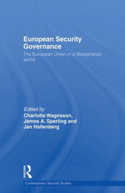 European Security Governance : The European Union in a Westphalian World, Paperback / softback Book