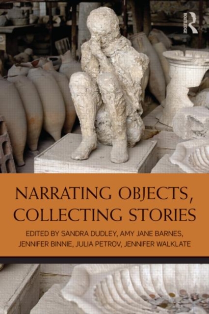 Narrating Objects, Collecting Stories, Hardback Book