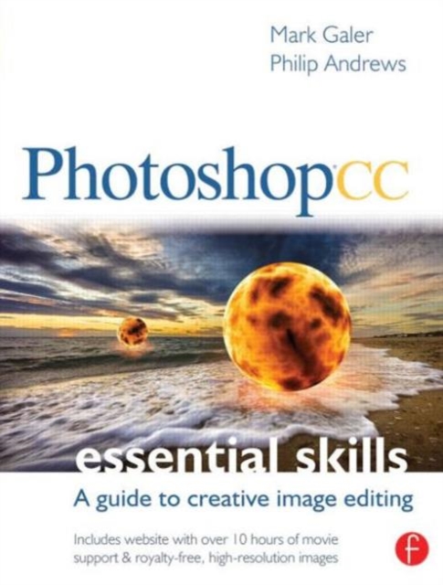Photoshop CC: Essential Skills : A guide to creative image editing, Paperback / softback Book