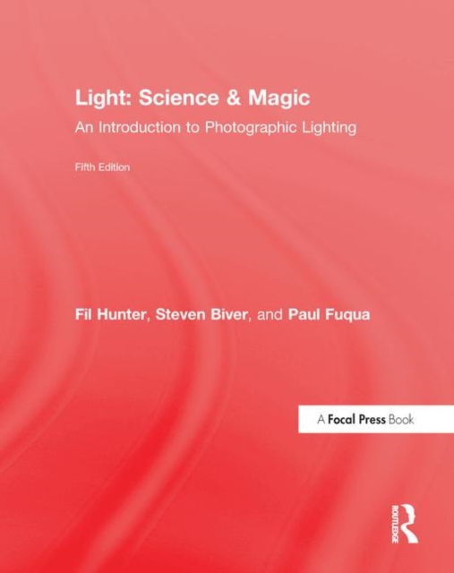 Light Science & Magic : An Introduction to Photographic Lighting, Hardback Book