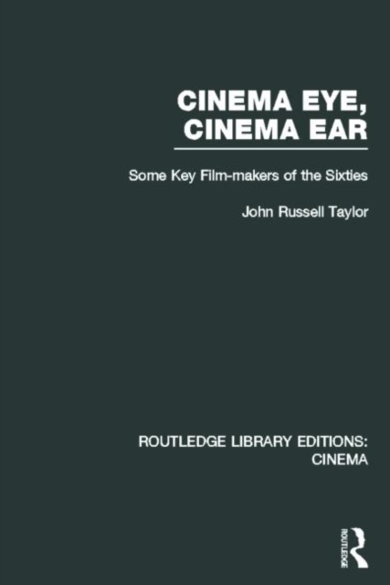 Cinema Eye, Cinema Ear : Some Key Film-makers of the Sixties, Hardback Book