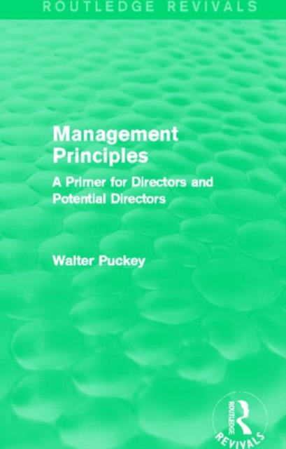 Management Principles (Routledge Revivals) : A Primer for Directors and Potential Directors, Paperback / softback Book