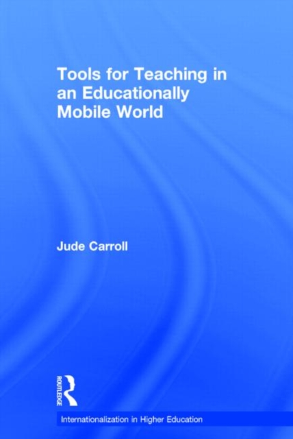 Tools for Teaching in an Educationally Mobile World, Hardback Book