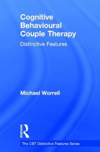 Cognitive Behavioural Couple Therapy : Distinctive Features, Hardback Book