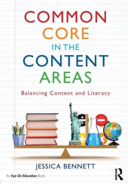 Common Core in the Content Areas : Balancing Content and Literacy, Paperback / softback Book
