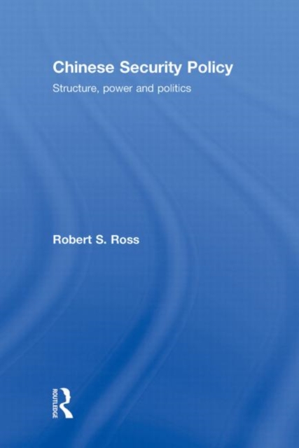Chinese Security Policy : Structure, Power and Politics, Hardback Book