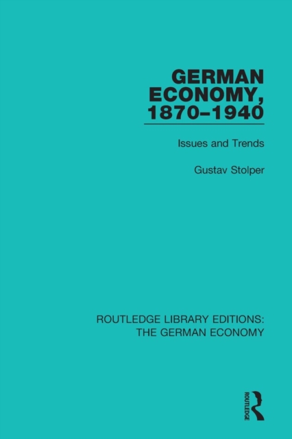 German Economy, 1870-1940 : Issues and Trends, Paperback / softback Book