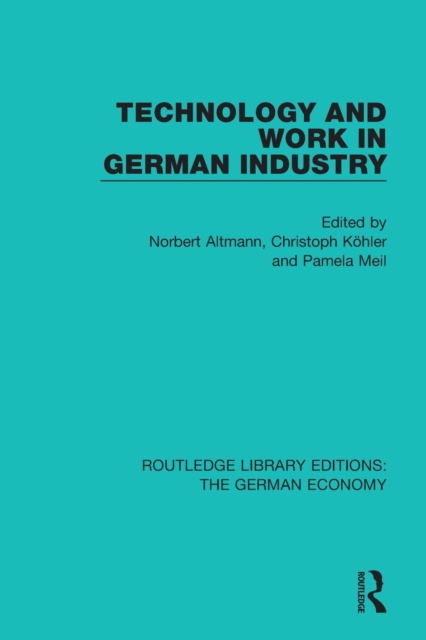 Technology and Work in German Industry, Paperback / softback Book