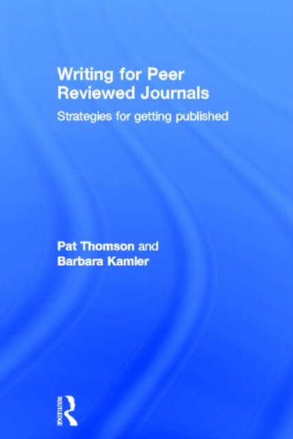Writing for Peer Reviewed Journals : Strategies for getting published, Hardback Book