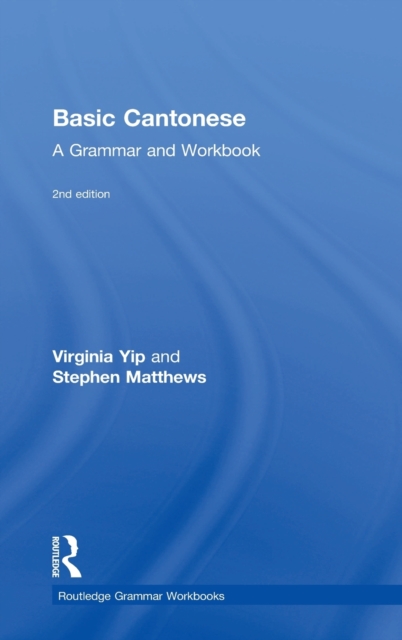 Basic Cantonese : A Grammar and Workbook, Hardback Book