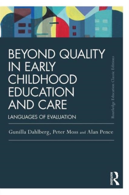 Beyond Quality in Early Childhood Education and Care : Languages of evaluation, Paperback / softback Book