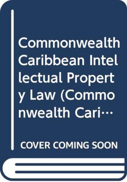 Commonwealth Caribbean Intellectual Property Law, Paperback / softback Book
