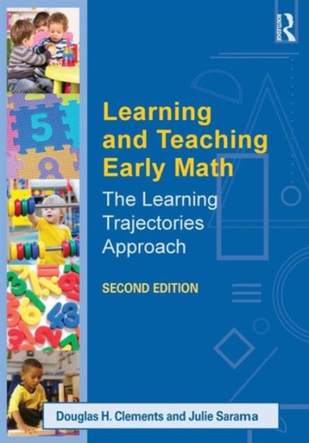 Learning and Teaching Early Math : The Learning Trajectories Approach, Paperback / softback Book