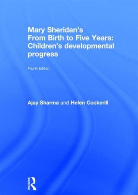 Mary Sheridan's From Birth to Five Years : Children's Developmental Progress, Hardback Book