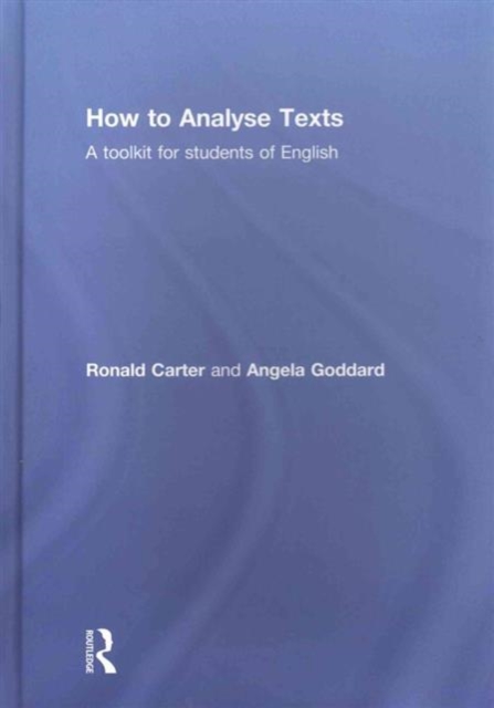 How to Analyse Texts : A toolkit for students of English, Hardback Book
