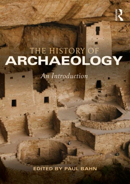 The History of Archaeology : An Introduction, Paperback / softback Book